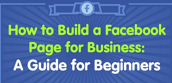 How to Build a Facebook Page for Business: A Guide for Beginners